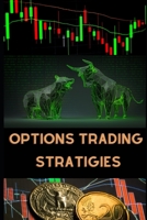 OPTIONS TRADING STRATIGIES: The Quickest & Easiest Way To OPTIONS TRADING STRATEGIES B09TC5JJKR Book Cover