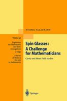 Spin Glasses: A Challenge for Mathematicians: Cavity and Mean Field Models (Ergebnisse der Mathematik und ihrer Grenzgebiete. 3. Folge / A Series of Modern Surveys in Mathematics) 3540003568 Book Cover