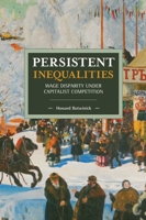Persistent Inequalities: Wage Disparity Under Capitalist Competition 1608460193 Book Cover