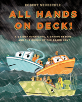 All Hands on Deck: The True Story of the Cajun Navy 0593176898 Book Cover