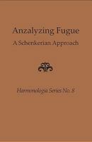 Analyzing fugue: A Schenkerian approach 0945193521 Book Cover
