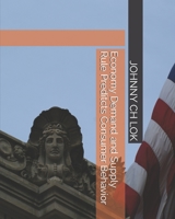 Economy Demand and Supply Rule Preditcts Consumer Behavior (ECONOMY RULE PREDICTS CONSUMER BEHAVIOR) 1653498749 Book Cover