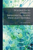 Doloris Faciei Dissecto Infraorbitali Nervo Profligati Historia 1246302969 Book Cover