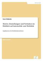 Motive, Einstellungen Und Verhalten Im Hinblick Auf Automobile Und Mobilitat 3838646401 Book Cover