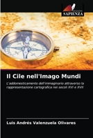 Il Cile nell'Imago Mundi 6203520160 Book Cover