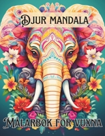 Djur mandala målarbok för vuxna: 50 Anti-stress målarbok med mandalas och djur (Swedish Edition) B0CNQ2T83X Book Cover