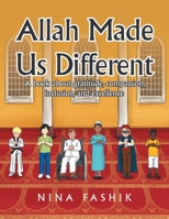 Allah Made Us Different: A book about gratitude, compassion, inclusion, and excellence 1669831515 Book Cover