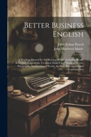 Better Business English: A Working Manual For The Business Writer 1022850253 Book Cover