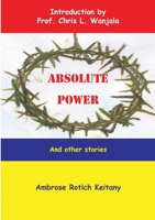Absolute Power and Other Stories 9966734147 Book Cover