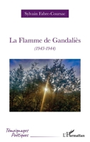 La Flamme de Gandaliès: (1943-1944) (Témoignages Poétiques) (French Edition) 2336610949 Book Cover