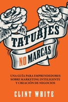 Tatuajes, No Marcas (Spanish Edition) 1954676786 Book Cover