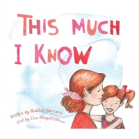 This Much I Know 1511580267 Book Cover