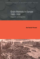 Grain Markets in Europe, 1500-1900: Integration and Deregulation 0521023882 Book Cover