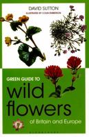 Green Guide to Wild Flowers of Britain and Europe 1472927206 Book Cover