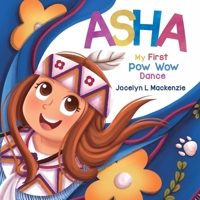 ASHA My First Pow Wow Dance 1738896307 Book Cover