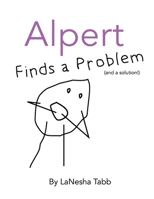 Alpert Finds a Problem: (and a solution!) 1956306765 Book Cover