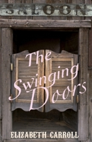 The Swinging Doors 0998130540 Book Cover