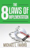 The 8 Laws of Implementation 1096313278 Book Cover