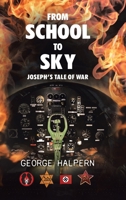 From School to Sky: Joseph's Tale of War 022885864X Book Cover