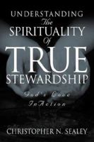 Understanding the Spirituality of True Stewardship 1591607752 Book Cover