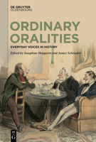 Ordinary Oralities: Everyday Voices in History 3111078299 Book Cover