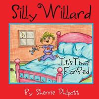 Silly Willard: It's Time for Bed 1522720359 Book Cover