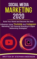 Social Media Marketing 2020: Build Your Brand and Become the Best Influencer Using YouTube and Instagram Marketing! Top Personal Branding & Digital Networking Strategies! 1673911935 Book Cover