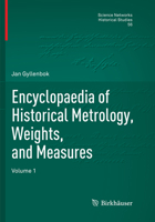Encyclopaedia of Historical Metrology, Weights, and Measures: Volume 1 3319575961 Book Cover