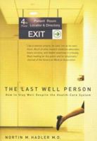 Last Well Person: How to Stay Well Despite the Health-care System 0773532544 Book Cover