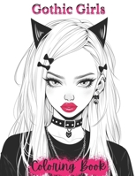 Gothic Girls Coloring Book B0CQP7J7CZ Book Cover