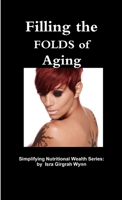 Filling the FOLDS of Aging 1304908917 Book Cover