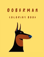 Doberman Coloring Book: Doberman Coloring Book For Adults And Kids Best Gift for Dog Lovers B09SP47LMJ Book Cover