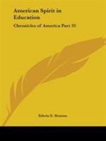 American Spirit in Education: Chronicles of America Part 33 0766160114 Book Cover