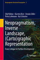 Neopragmatism, Inverse Landscape, (Carto)graphic Representation: From Critique to Further Development (Neopragmatic Horizontal Geographies, 2) 3031894014 Book Cover