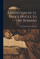 Exposition of St. Paul's Epistle to the Romans 1022043846 Book Cover