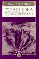 To an Idea: A Book of Poems 0879511761 Book Cover
