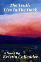 The Truth Lies in the Dark 1604520140 Book Cover