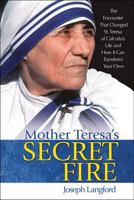 Mother Teresa's Secret Fire 1681920484 Book Cover