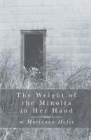 The Weight of the Minolta in Her Hand 1635343283 Book Cover