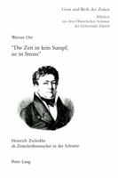 «Die Zeit Ist Kein Sumpf; Sie Ist Strom» - Heinrich Zschokke ALS Zeitschriftenmacher in Der Schweiz 3906760952 Book Cover