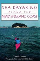 Sea Kayaking Along the New England Coast (AMC Paddlesports) 187823904X Book Cover