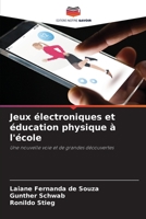 Jeux électroniques et éducation physique à l'école: Une nouvelle voie et de grandes découvertes (French Edition) B0CHL3RWK7 Book Cover