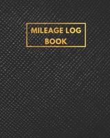 Mileage Log Book: auto mileage tracker Daily mileage log Tracking Odometer for Business and Personal use 1708014594 Book Cover