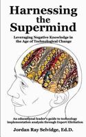 Harnessing the Supermind: Leveraging Negative Knowledge in the Age of Technological Change 1791671810 Book Cover