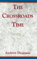The Crossroads Time 0738806374 Book Cover