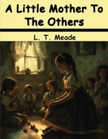 A Little Mother to the Others 1515125319 Book Cover