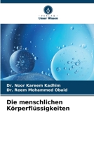 Die menschlichen Körperflüssigkeiten 6207366794 Book Cover
