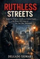Ruthless Streets: Inside the Violence, Loyalty, and Criminal Empire of the Winter Hill Gang and Joe “Joe Mac” McDonald B0GH257T8D Book Cover