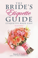 The Bride's Etiquette Guide: Etiquette Made Easy 1556522991 Book Cover