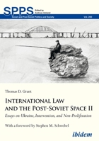International Law and the Post-Soviet Space II: Essays on Ukraine, Intervention, and Non-Proliferation 3838212800 Book Cover